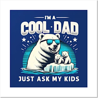 I'm A Cool Dad Just Ask My Kids Polar Bear Cub Father's Day Posters and Art